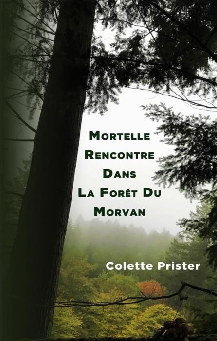 Emprunter Mortelle Rencontre Dans La Forêt Du Morvan livre