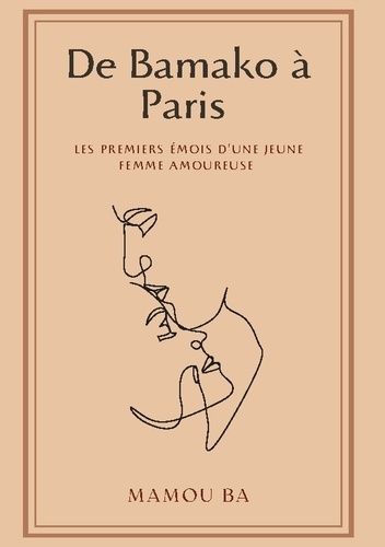 Emprunter De Bamako à Paris. Les premiers émois d'une jeune femme amoureuse livre