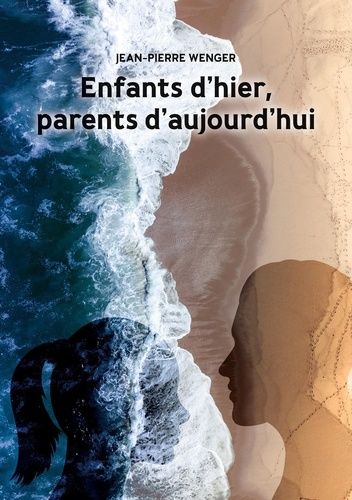 Emprunter Enfants d'hier, parents d'aujourd'hui livre