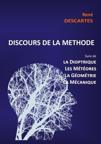 Emprunter Discours de la Méthode suivi de la Dioptrique, les Météores, la Géométrie et le traité de Mécanique livre