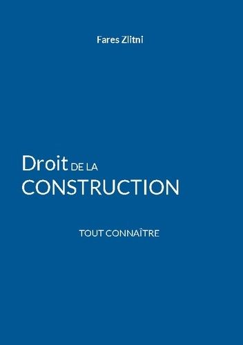 Emprunter Droit de la construction. Tout connaître livre