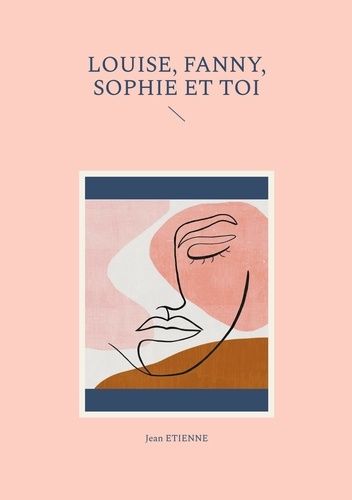 Emprunter Louise, Fanny, Sophie et toi livre