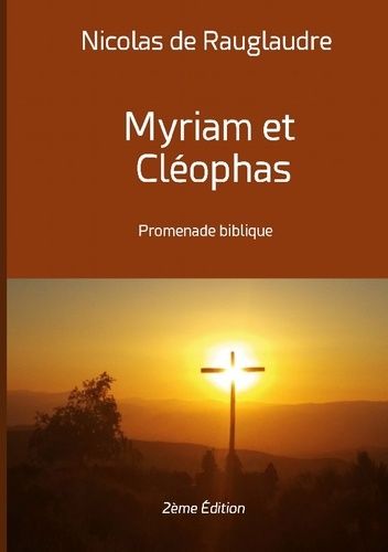 Emprunter Myriam et Cléophas. Promenade biblique livre