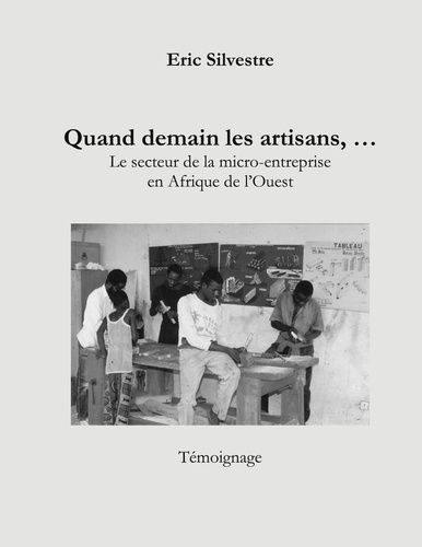 Emprunter Quand demain les artisans ..... Le secteur de la micro-entreprise en Afrique de l'Ouest livre