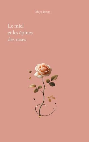 Emprunter Le miel et les épines des roses livre