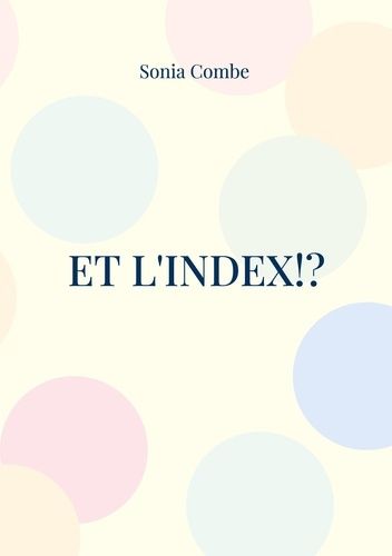 Emprunter Et l'index!? Réflexions douces-amères sur l'édition savante livre