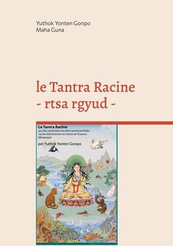 Emprunter Les Quatre Tantras Médicaux - Le Tantra Racine - Rtsa Rgyud. La graine livre