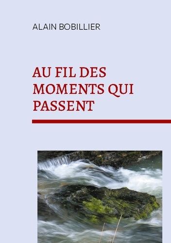 Emprunter Au fil des moments qui passent livre