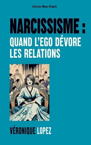 Emprunter Narcissisme : quand l'ego dévore les relations. 3 livre