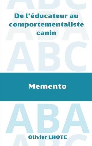 Emprunter De l'éducateur au comportementaliste canin. Mémento livre