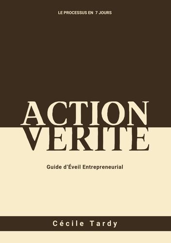 Emprunter Action et Vérité. Guide d'éveil entrepreneurial livre