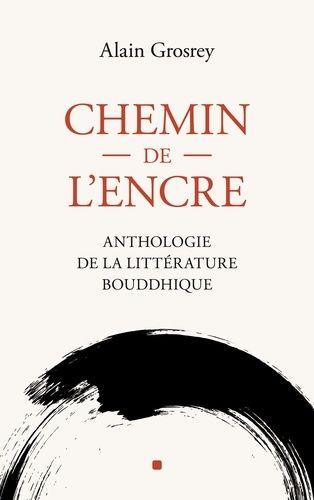 Emprunter Chemin de l'Encre. Anthologie de la littérature bouddhique livre