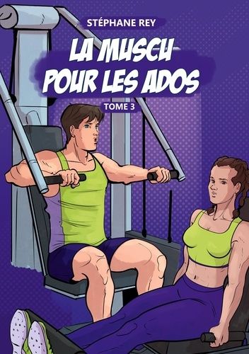 Emprunter La Muscu pour les Ados. Tome3 livre