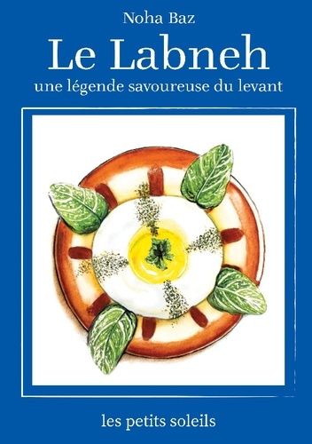 Emprunter Le Labneh. Une légende savoureuse du levant livre