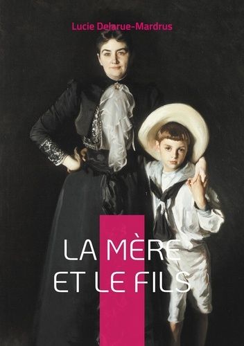 Emprunter La Mère et le Fils. Explorez les dynamiques complexes de la relation mère-fils dans un roman poignan livre