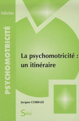 Emprunter La psychomotricité : un itinéraire livre