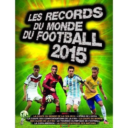 Emprunter Les records du monde du football. Edition 2015 livre