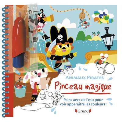 Emprunter Animaux pirates. Avec un pinceau magique inclus livre