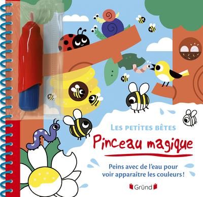 Emprunter Les petites bêtes. Peins avec de l'eau pour voir apparaître les couleurs ! Avec 1 pinceau magique livre