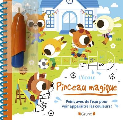 Emprunter L'école. Peins avec de l'eau pour voir apparaître les couleurs ! livre