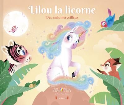 Emprunter Lilou la licorne. Des amis merveilleux livre