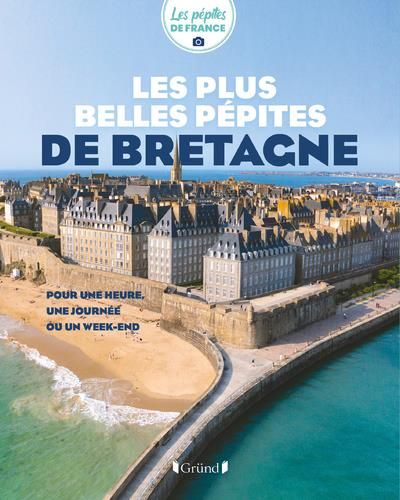 Emprunter Les plus belles pépites de Bretagne. Pour une heure, une journée ou un week-end livre