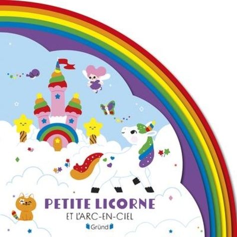 Emprunter Petite licorne et l'arc-en-ciel livre