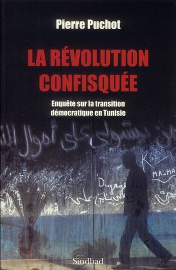 Emprunter La Révolution confisquée. Enquête sur la transition démocratique en Tunisie livre