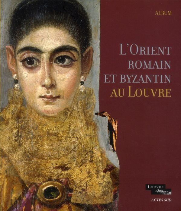 Emprunter L'Orient romain et Byzantin au Louvre livre