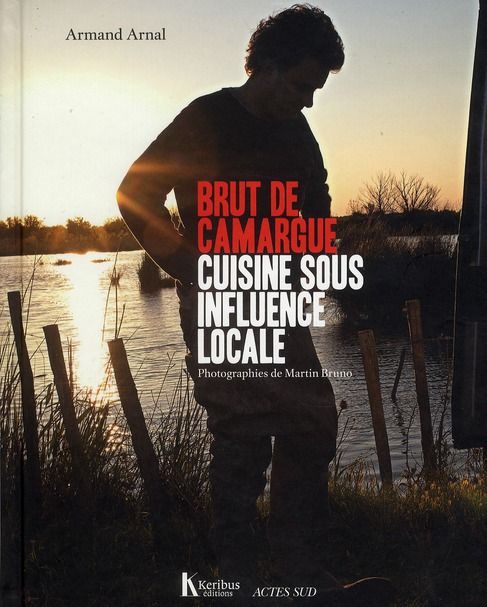 Emprunter Brut de camargue. Cuisine sous influence locale livre