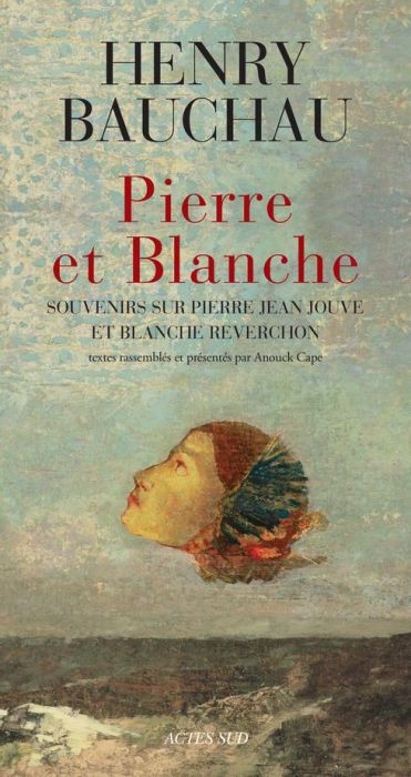 Emprunter Pierre et Blanche. Souvenirs sur Pierre Jean Jouve et Blanche Reverchon livre