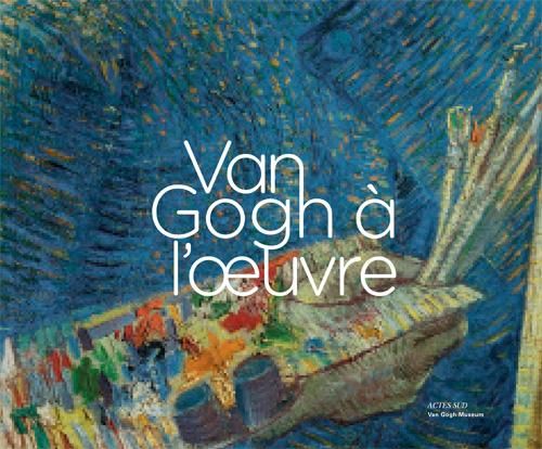 Emprunter Van Gogh à l'oeuvre livre