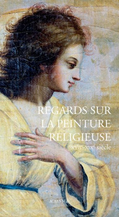 Emprunter Regards sur la peinture religieuse (XVIIe-XIXe siècle) livre