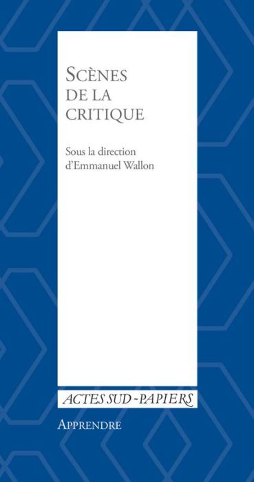 Emprunter Scènes de la critique. Les mutations de la critique dans les arts de la scène livre