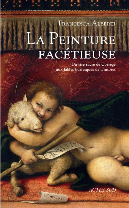 Emprunter La peinture facétieuse. Du rire sacré de Corrège aux fables burlesques de Tintoret livre