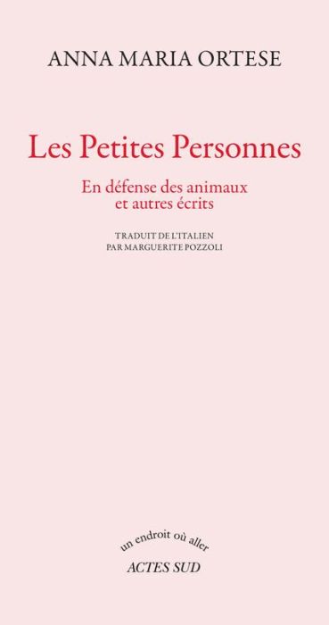 Emprunter Les petites personnes. En défense des animaux et autres écrits livre