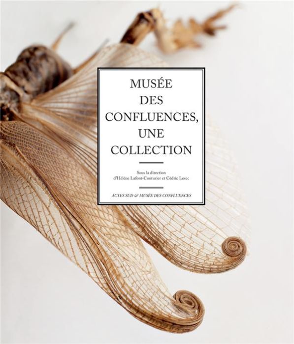 Emprunter Musée des Confluences. Une collection livre