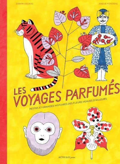 Emprunter Les voyages parfumés. Petites et grandes histoires des fleurs venues d'ailleurs livre