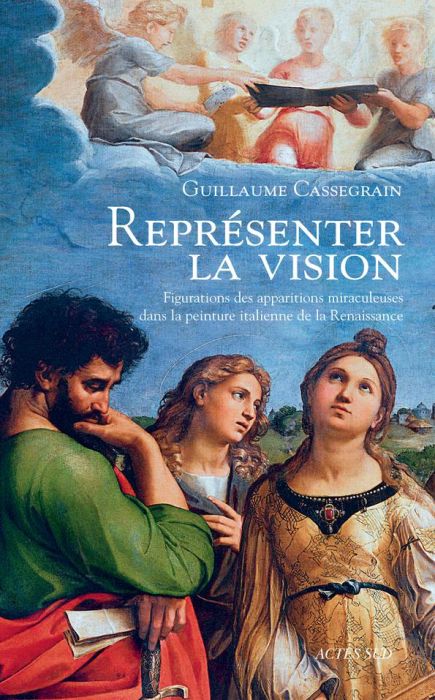 Emprunter Représenter la vision. Figuration des apparitions miraculeuses dans la peinture italienne de la Rena livre