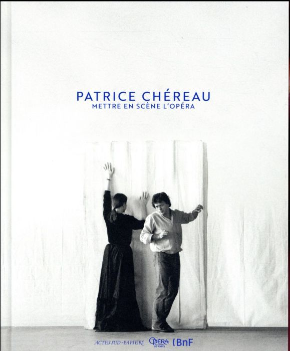 Emprunter Patrice Chéreau. Mettre en scène l'opéra livre