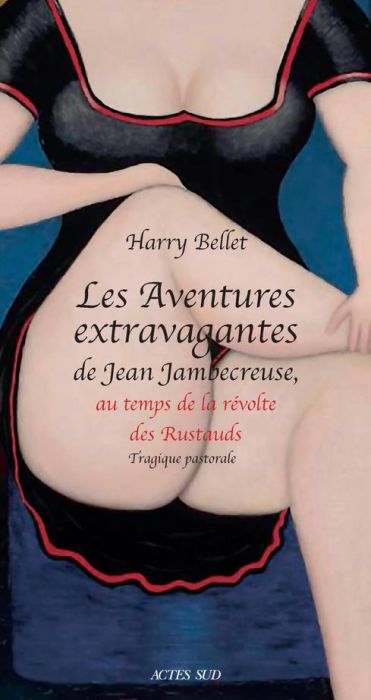 Emprunter Les Aventures extravagantes de Jean Jambecreuse, au temps de la Révolte des Rustauds. Tragique pasto livre