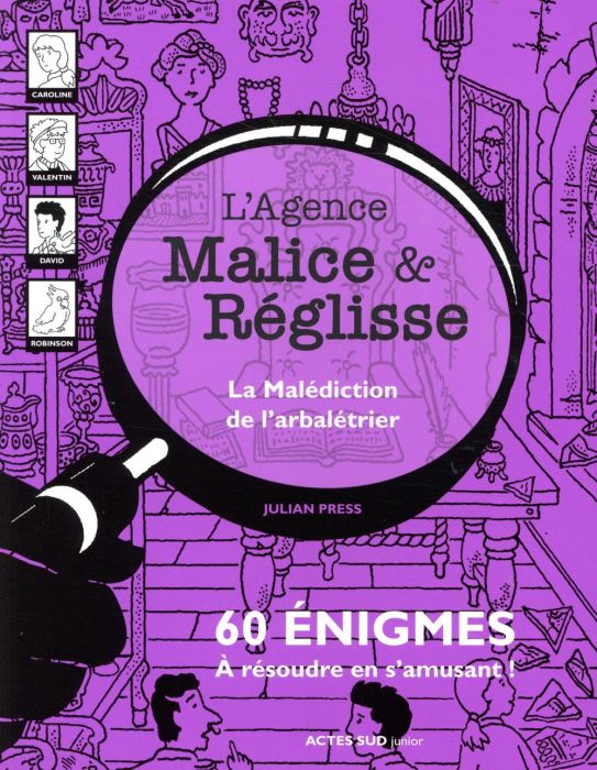 Emprunter L'agence Malice & Réglisse : La malédiction de l'arbalétrier. 60 énigmes à résoudre en s'amusant livre