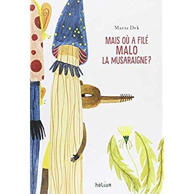 Emprunter Mais où a filé Malo la musaraigne ? livre