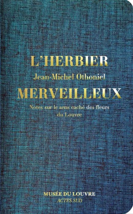 Emprunter L'Herbier merveilleux. Notes sur le sens caché des fleurs du Louvre livre