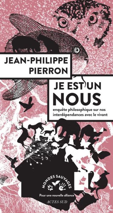 Emprunter Je est un nous. Enquête philosophique sur nos interdépendances avec le vivant livre