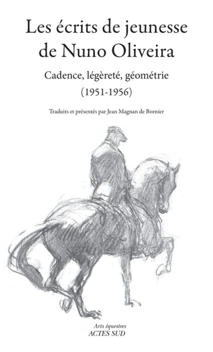 Emprunter Les écrits de jeunesse de Nuno Oliveira. Cadence, légèreté, géométrie (1951-1956) livre