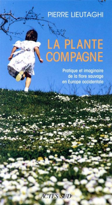 Emprunter La plante compagne. Pratique et imaginaire de la flore sauvage en Europe occidentale livre