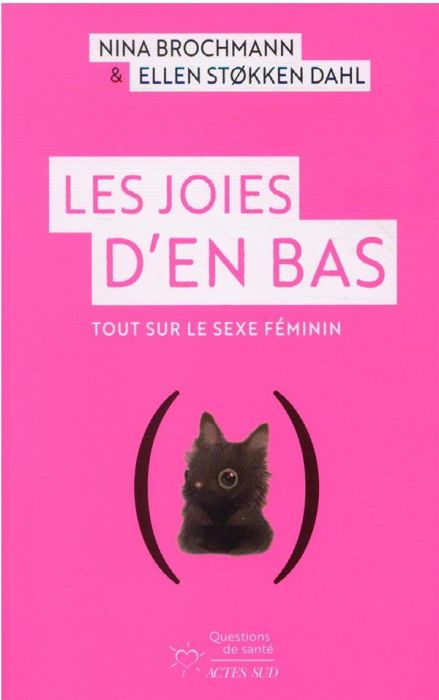 Emprunter Les Joies d'en bas. Tout sur le sexe féminin livre