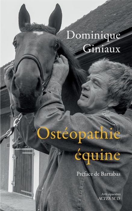 Emprunter Ostéopathie équine. Soulager votre cheval aux doigts (et à l'oeil !) Suivi de Les chevaux m'ont dit. livre