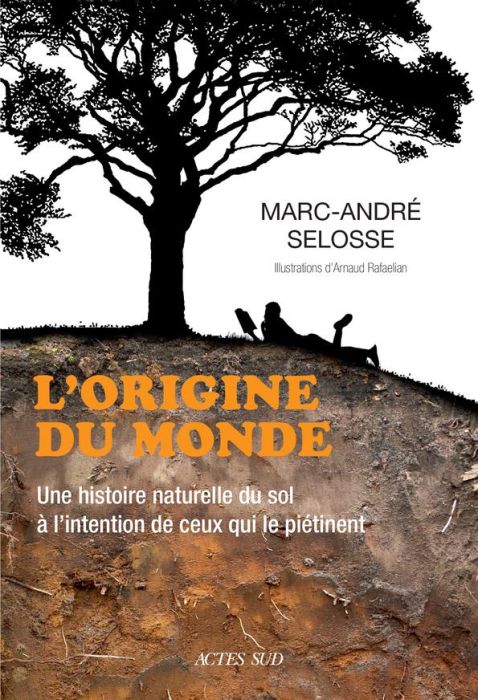 Emprunter L'origine du monde. Une histoire naturelle du sol à l'intention de ceux qui le piétinent livre